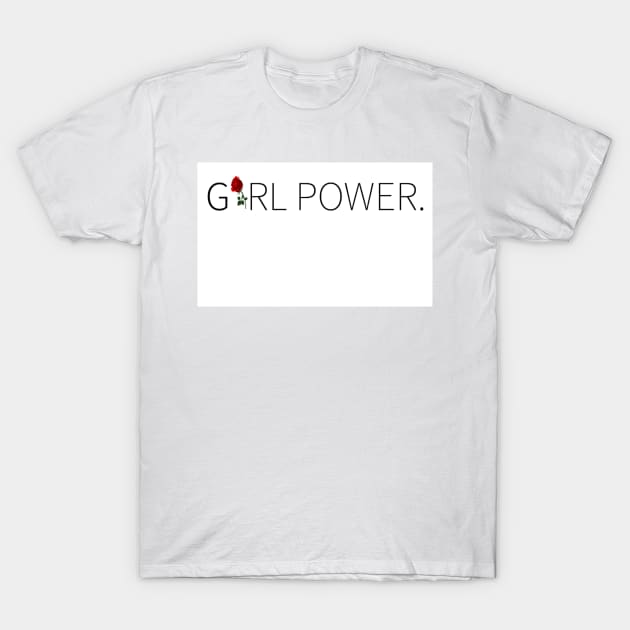 GIRL POWER TEE 2018, feminist t-shirt T-Shirt by thenanabrand